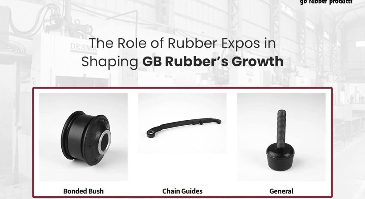 The Role of Rubber Expos in Shaping GB Rubber’s Growth